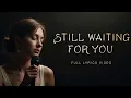 Lagu Still Waiting For You ( Lyrics )