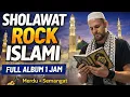 Lagu SHOLAWAT ROCK ISLAMI FULL ALBUM 1 JAM | Merdu, Menenangkan \u0026 Menggetarkan Hati| Seruan Hati |