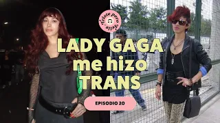 como lady gaga influyó en mi búsqueda de identidad