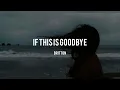 Britton - If This Is Goodbye [Letra en Español]