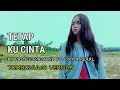 Download Lagu TETAP KU CINTA TOMBONUWO VERSION