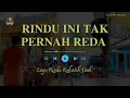 Lagu Rindu Ini Tak Pernah Reda – Lagu Rindu Kekasih Jauh (Official Video)