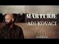 Download Lagu ADI KOVACI | MĂRTURIE