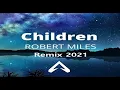 Lagu Children - Robert Miles - Remix 2021 - Piotr Zylbert - Poland
