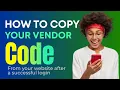 HOW TO LOGIN AND COPY YOUR VENDOR CODE