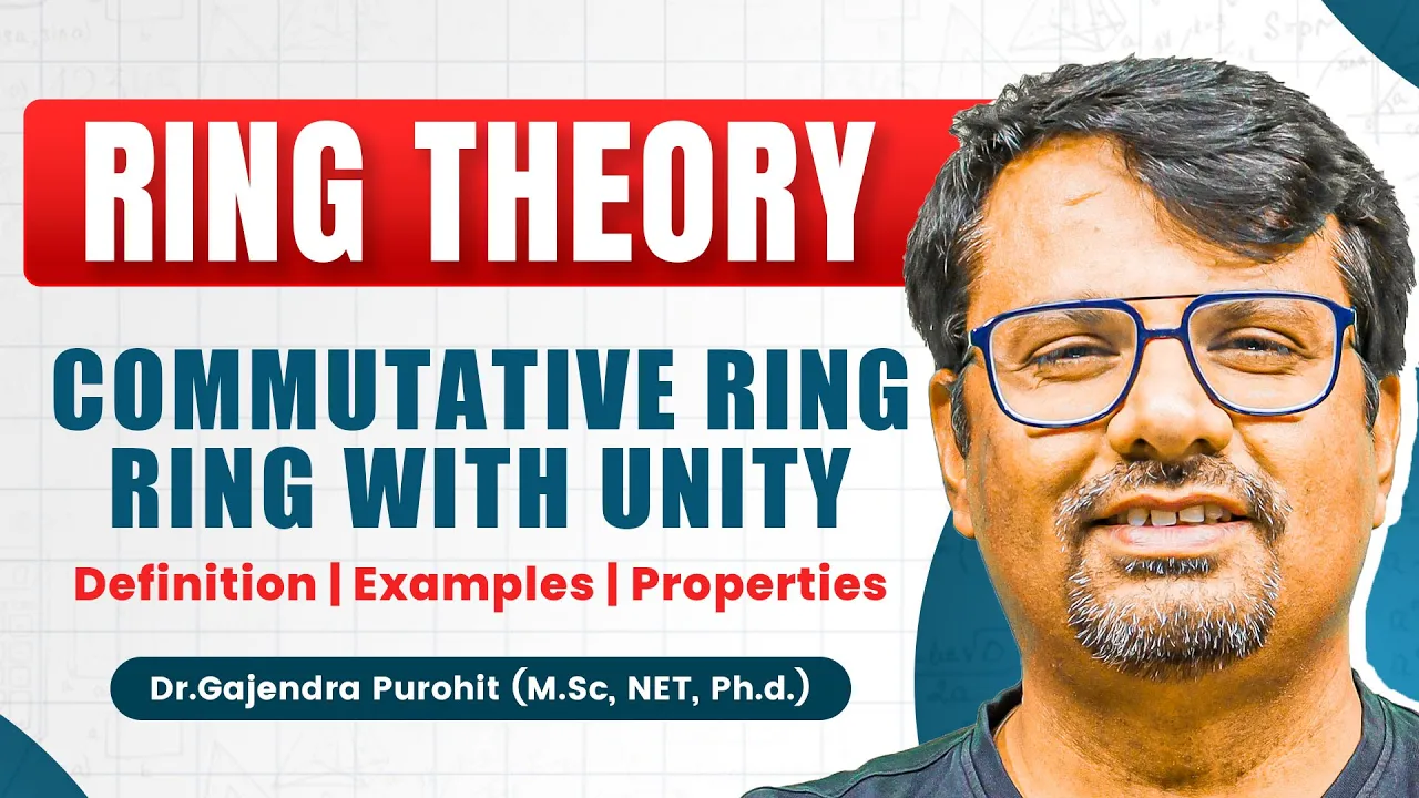 Ring Theory | Commutative Ring | Ring With Unity | Definition/Examples/Properties
