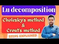 Lu decomposition method Cholesky s method and Crout s method Engineering mathematics Mathspedia