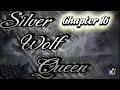 Silver Wolf Queen ch 16