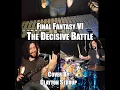 Lagu Final Fantasy VI: The Decisive Battle - Instrumental Cover