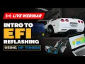 Introduction to EFI Reflash Tuning - Live Webinar