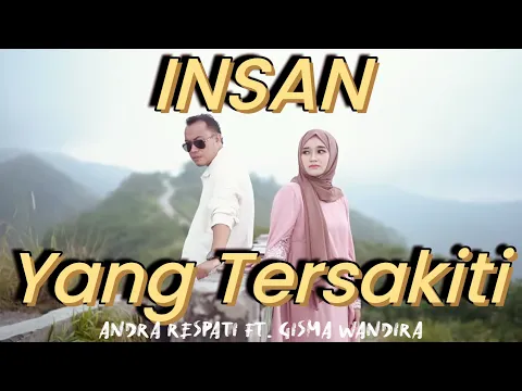 Download MP3 Insan Yang Tersakiti - Andra Respati ft. Gisma Wandira (Official MV)