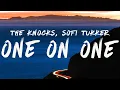 The Knocks \u0026 Sofi Tukker - One On One (Lyrics)