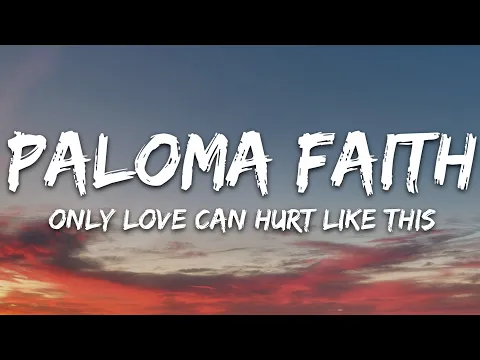 Download MP3 Paloma Faith - Only Love Can Hurt Like This (Lyrics)