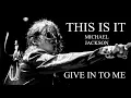 Lagu GIVE IN TO ME - This Is It - Soundalike Live Rehearsal - Michael Jackson