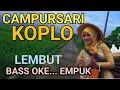 Download Lagu 1 JAM NONSTOP CAMPURSARI KOPLO FULL BASS - CAMPURSARI JAWA PALING PENAK - VIDEO JERNIH KINCLONG