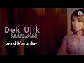 Download Lagu official music video karaoke Dek Ulik KADEN ALUH, #dekulik,  Gusarichanel