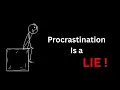Why Procrastination Is a Lie How to Stop It in 5 Minutes