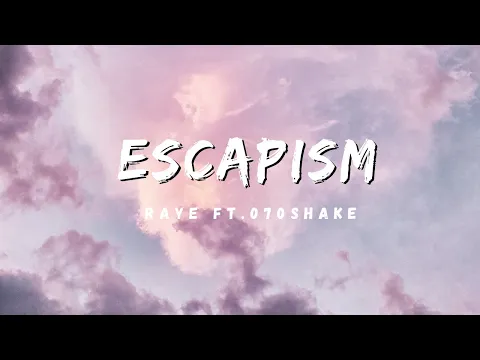 Download MP3 Escapism - RAYE FT. 007 SHAKE
