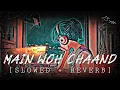Main Woh Chaand (Slowed + Reverb) - Darshan Raval