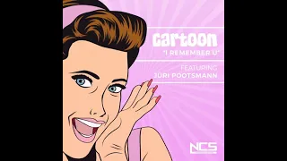 cartoon i remember u feat j ri pootsmann extended mix ncs release