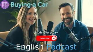Buying a Car |  Learning English With Podcast | Episode 37｜英語口語 ｜ 播客｜買車