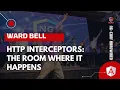 Http Interceptors The Room Where It Happens Ward Bell ng-conf Hardwired