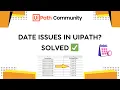 STOP Struggling with Dates in UiPath Format Excel Dates Like a PRO