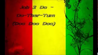 Download Job 2 Do - Do-Ther-Tum (Doo Doo Doo) MP3