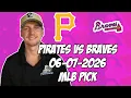 Pittsburgh Pirates vs Atlanta Braves 26 MLB Pick Prediction MLB Betting Tips