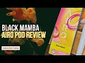 Black Mamba Airo Pod Review