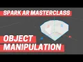 Spark AR - Object Manipulation Masterclass Chapter 1