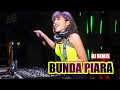 Download Lagu DJ BUNDA PIARA || REMIX FULL BASS 2021