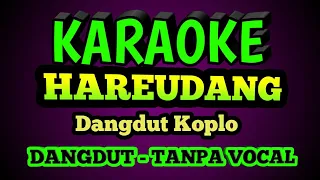 Download HAREUDANG - KARAOKE | Versi  Dandut Koplo MP3