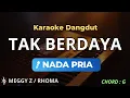 Lagu Tak Berdaya Karaoke Nada Pria – Karaoke Lagu Dangdut Meggy Z HD