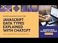 JavaScript Data Types Explained with Examples Beginner to Advance With ChatGPT