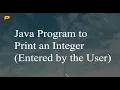 Java Program to Print an Integer