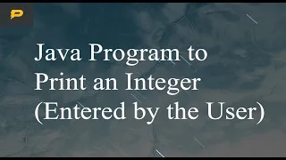 Java Program to Print an Integer