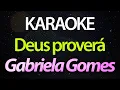 ⭐ Deus Proverá (Mesmo Cego, Me Faz Enxergar) - Gabriela Gomes (Karaokê Version) (Cover)