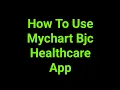 How To Use Mychart Bjc Healthcare App
