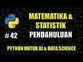 Belajar Matematika dan Statistik di Python - Belajar Python Untuk AI Data Science