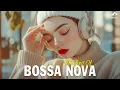 Lagu Bossa Nova Songs Playlist 2025 🌴 Top Hits Reimagined In Bossa Nova Style 🎷 Great Jazz Collection