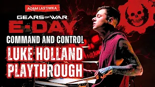 Gears of War: E-Day | Luke Holland Playthrough | Command and Control - Adam Lastiwka