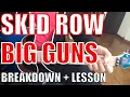 Skid Row - Big Guns - Guitar Tutorial