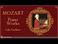 Download Lagu Mozart - Piano Works (Luke Faulkner)