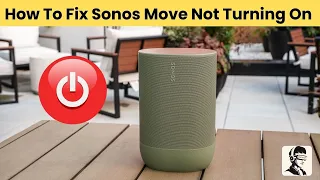 How to Fix Sonos Move Not Turning On Proven Troubleshooting Tips