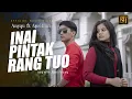 Download Lagu Anyqu feat Aprilian - Inai Pintak Rang Tuo (Official Music Video)