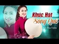 Download Lagu Những Bài Hát Trữ Tình Hay Nhất Về Quê Hương - Khúc Hát Sông Quê