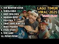 LAGU TIMUR VIRAL 2025 || TOR MONITOR KETUA || TABOLA BALE || BODY PATA || NAGAPAIN REPOT, PICA PICA
