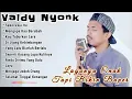 Lagu Valdy Nyonk - Sekecewa Itu | Lagu Paling Trending Di Tahun 2025