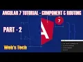 Angular 7 Tutorials - Components Routing